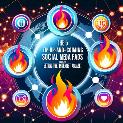 The 5 Up-and-Coming Social Media Fads that are Setting the Internet Ablaze!